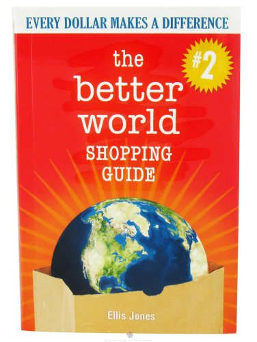 Stock image for The Better World Shopping Guide - 2nd Edition: Every Dollar Makes a Difference for sale by Orion Tech