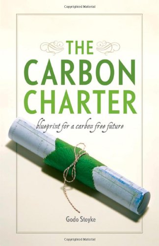 Imagen de archivo de The Carbon Charter: Blueprint for a Carbon-Free Future a la venta por Irish Booksellers