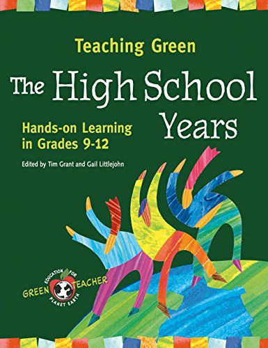 Stock image for Teaching Green - The High School Years: Hands-on Learning in Grades 9-12 (Green Teacher) for sale by Once Upon A Time Books