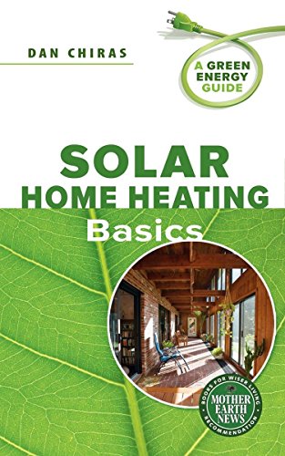 Stock image for Solar Home Heating Basics : A Green Energy Guide for sale by Better World Books