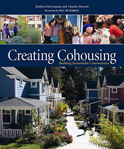 Creating Cohousing: Building Sustainable Communities (9780865716728) by Durrett, Charles; McCamant, Kathryn