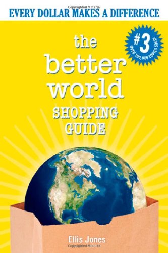 Stock image for The Better World Shopping Guide: Every Dollar Makes a Difference (Better World Shopping Guide: Every Dollar Can Make a Difference) for sale by Wonder Book