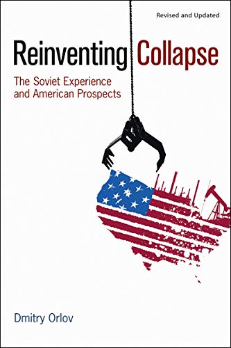 Imagen de archivo de Reinventing Collapse: The Soviet Experience and American Prospects-Revised Updated a la venta por Goodwill of Colorado