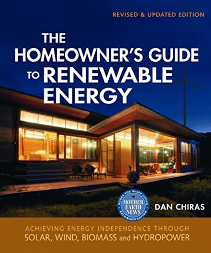 Stock image for The Homeowner's Guide to Renewable Energy : Achieving Energy Independence Through Solar, Wind, Biomass and Hydropower for sale by Better World Books: West