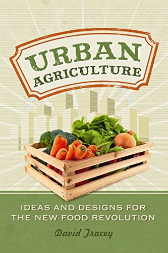 Beispielbild für Urban Agriculture: Ideas and Designs for the New Food Revolution zum Verkauf von SecondSale