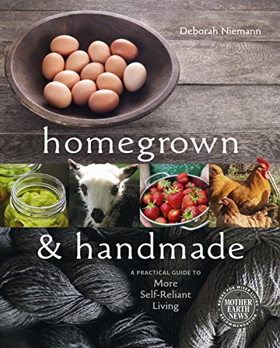 9780865717022: Homegrown and Handmade: A Practical Guide to More Self-Reliant Living