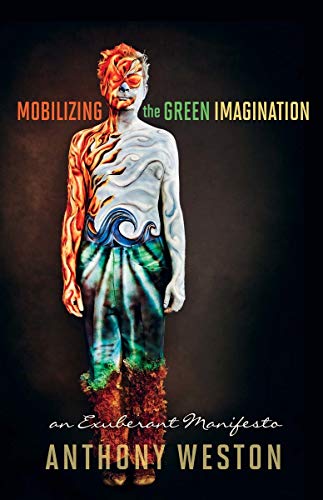 Imagen de archivo de Mobilizing the Green Imagination: An Exuberant Manifesto a la venta por ThriftBooks-Atlanta