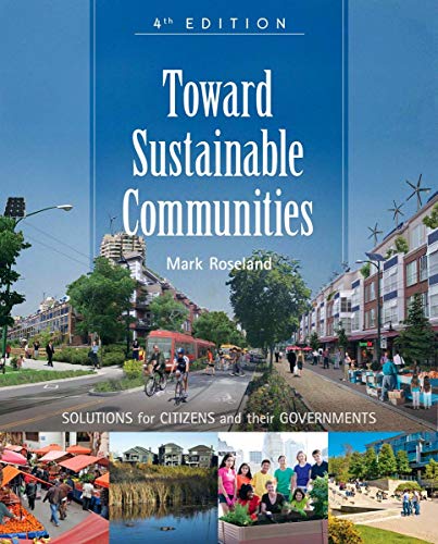 Beispielbild fr Toward Sustainable Communities: Solutions for Citizens and Their Governments-Fourth Edition zum Verkauf von ThriftBooks-Atlanta