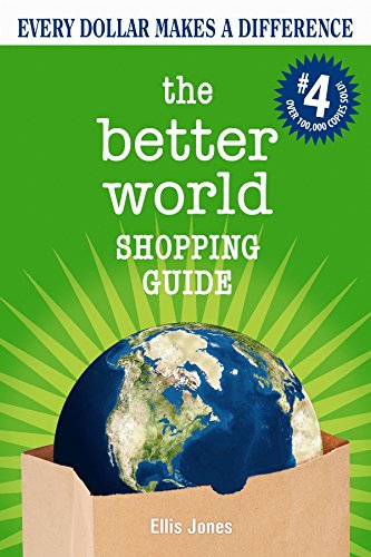 Stock image for The Better World Shopping Guide: Every Dollar Makes a Difference (Better World Shopping Guide: Every Dollar Can Make a Difference) for sale by SecondSale