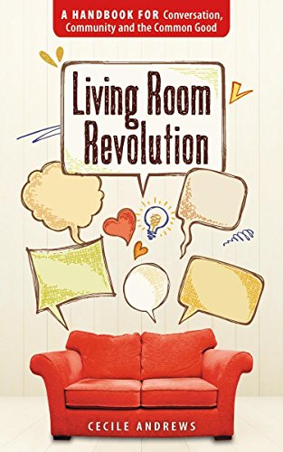 Beispielbild fr Living Room Revolution: A Handbook for Conversation, Community and the Common Good zum Verkauf von SecondSale