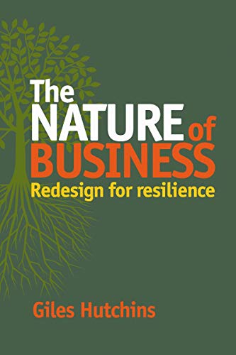 Imagen de archivo de The Nature of Business : Redesign for Resilience a la venta por Better World Books