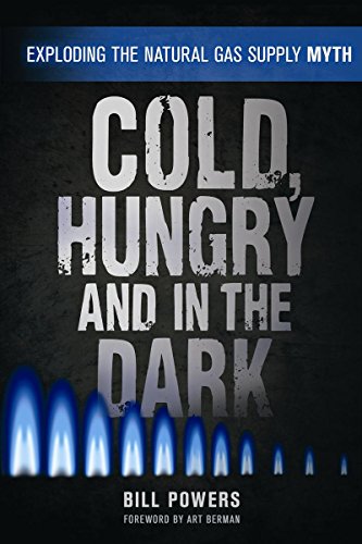 9780865717435: Cold, Hungry and in the Dark: Exploding the Natural Gas Supply Myth