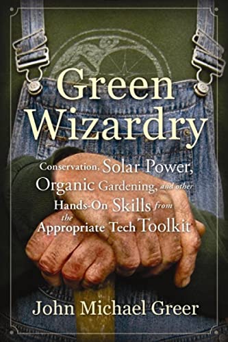 Beispielbild fr Green Wizardry: Conservation, Solar Power, Organic Gardening, And Other Hands-On Skills From the Appropriate Tech Toolkit zum Verkauf von HPB-Red