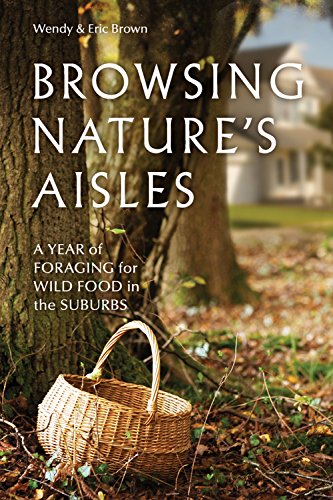 9780865717503: Browsing Nature's Aisles: A Year of Foraging for Wild Food in the Suburbs