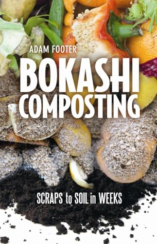 9780865717527: Bokashi Composting: Scraps to Soil in Weeks