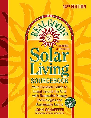 Imagen de archivo de Real Goods Solar Living Sourcebook: Your Complete Guide to Living Beyond the Grid with Renewable Energy Technologies and Sustainable Living - 14th Edi a la venta por ThriftBooks-Dallas