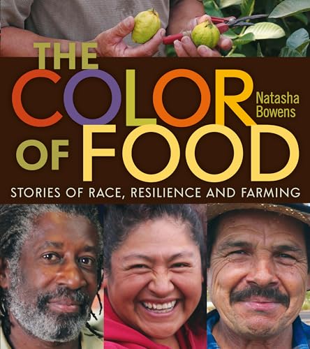 Stock image for The Color of Food: Stories of Race, Resilience and Farming for sale by Weller Book Works, A.B.A.A.