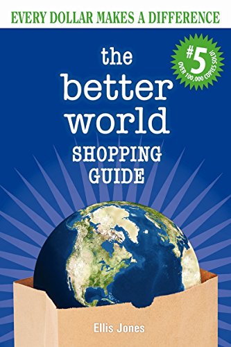 Stock image for The Better World Shopping Guide: 5th Edition: Every Dollar Makes a Difference for sale by SecondSale