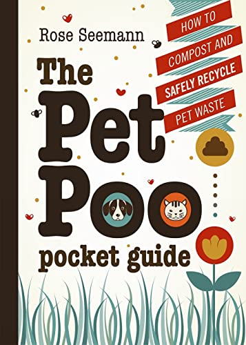 Stock image for The Pet Poo Pocket Guide: How to Safely Compost and Recycle Pet Waste for sale by ThriftBooks-Dallas