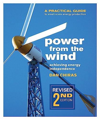 Stock image for Power from the Wind - 2nd Edition : A Practical Guide to Small Scale Energy Production for sale by Better World Books