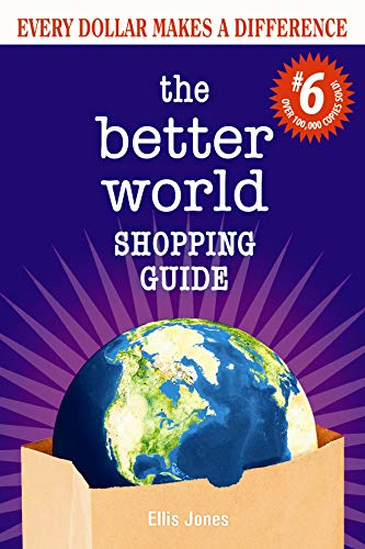 Beispielbild fr The Better World Shopping Guide #6: Every Dollar Makes a Difference (Better World Shopping Guide: Every Dollar Can Make a Difference) zum Verkauf von SecondSale