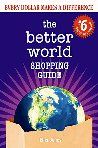 Stock image for The Better World Shopping Guide #6: Every Dollar Makes a Difference (Better World Shopping Guide: Every Dollar Can Make a Difference) for sale by SecondSale