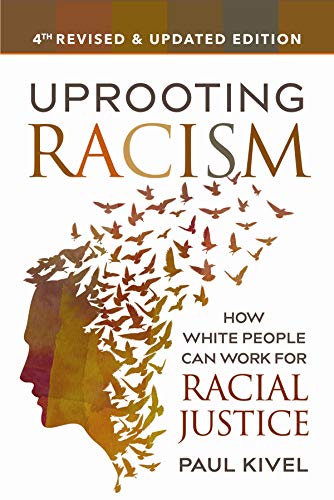 Beispielbild fr Uprooting Racism - 4th Edition : How White People Can Work for Racial Justice zum Verkauf von Better World Books