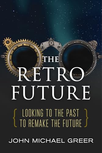 Stock image for The Retro Future: Looking to the Past to Reinvent the Future for sale by Goodwill Books