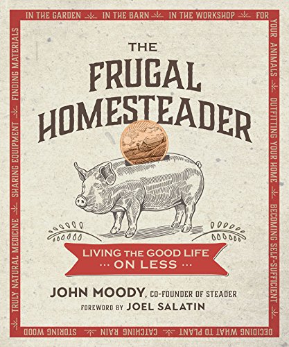 9780865718937: The Frugal Homesteader: Living the Good Life on Less