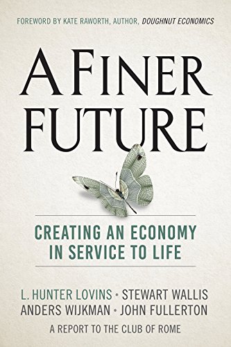 Beispielbild fr A Finer Future : Creating an Economy in Service to Life zum Verkauf von Better World Books