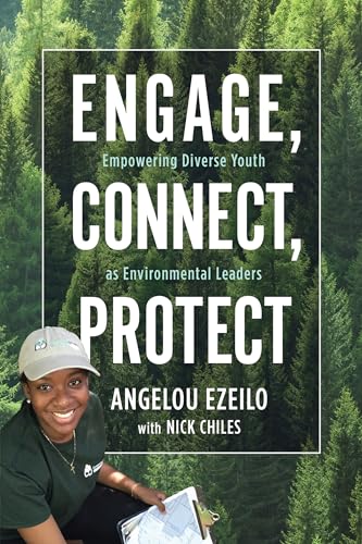 Beispielbild fr Engage, Connect, Protect : Empowering Diverse Youth As Environmental Leaders zum Verkauf von Better World Books