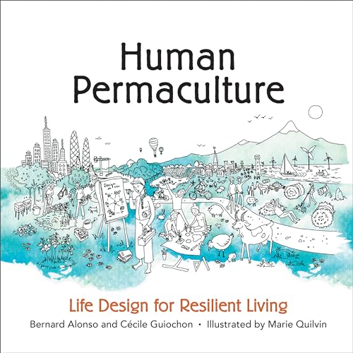 Beispielbild fr Human Permaculture: Life Design for Resilient Living zum Verkauf von Zoom Books Company