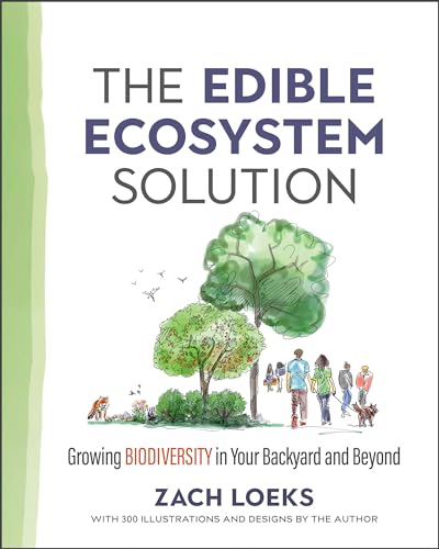 Beispielbild fr The Edible Ecosystem Solution: Growing Biodiversity in Your Backyard and Beyond (Mother Earth News Wiser Living Series) zum Verkauf von Monster Bookshop