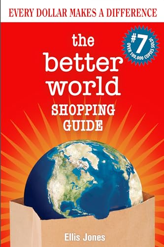 Stock image for The Better World Shopping Guide: 7th Edition: Every Dollar Makes a Difference for sale by GF Books, Inc.