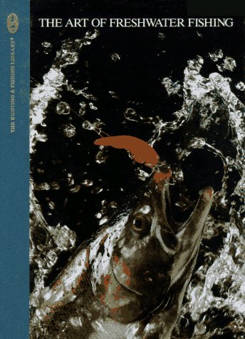 Beispielbild fr The Art Of Freshwater Fishing (The Hunting and Fishing Library) zum Verkauf von Gulf Coast Books