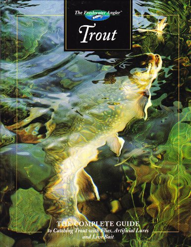 Beispielbild fr Trout: The Complete Guide to Catching Trout with Flies, Artificial Lures and Live Bait zum Verkauf von ThriftBooks-Atlanta