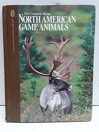 Beispielbild fr North American Game Animals (Complete Hunter) zum Verkauf von Wonder Book