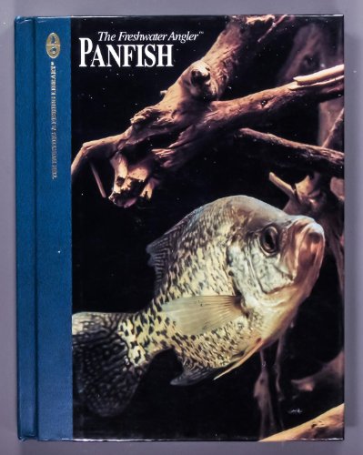 Beispielbild fr Panfish: The Complete Guide to Catching Sunfish, Crappies, White Bass and Yellow Perch (The Freshwater Angler) zum Verkauf von SecondSale