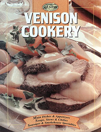 Imagen de archivo de Venison Cookery (The Complete Hunter) a la venta por Gulf Coast Books