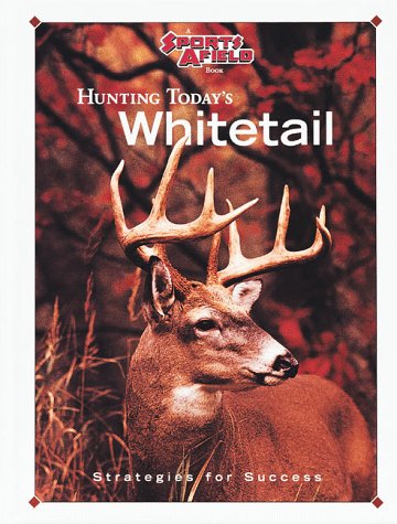 Beispielbild fr Hunting Today's Whitetail: Strategies for Success zum Verkauf von Wonder Book