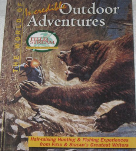 9780865730922: The World of Incredible Outdoor Adventures (Field & Stream)