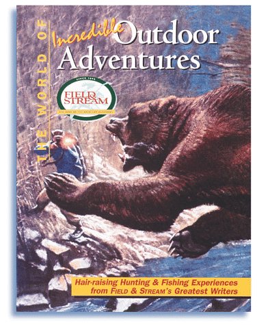 9780865730939: The World of Incredible Outdoor Adventures (Field & Stream)