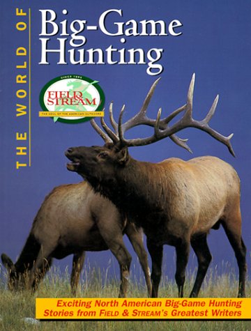 Imagen de archivo de The World of Big Game Hunting (Field & Stream) a la venta por Keeper of the Page