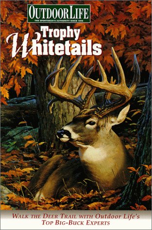 Beispielbild fr Outdoor Life: Trophy Whitetails (Outdoor Life) zum Verkauf von Nealsbooks