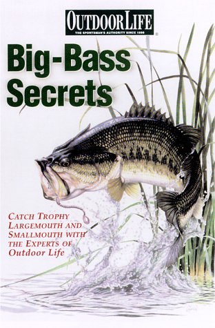 Beispielbild fr Big-Bass Secrets: Catch Trophy Largemouths and Smallmouths with the experts of Outdoor Life (Outdoor Life) zum Verkauf von Orion Tech