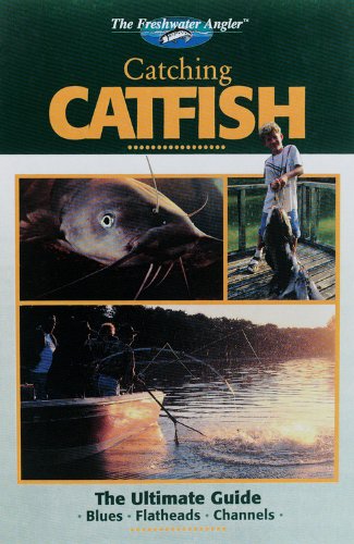 Stock image for The Freshwater Angler: Catching Catfish (The Freshwater Angler) for sale by ZBK Books