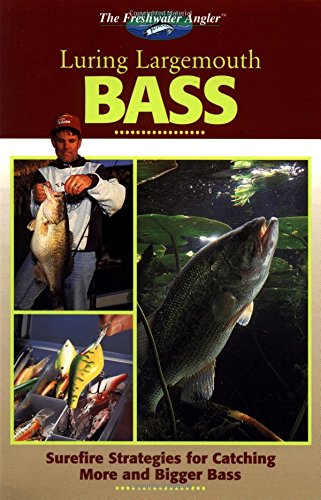 Beispielbild fr Luring Largemouth Bass : Sure-Fire Strategies for Catching More and Bigger Bass zum Verkauf von Better World Books