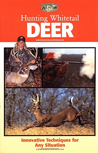 Imagen de archivo de Hunting Whitetail Deer: Innovative Techniques for Any Situation (Hunting & Fishing Library: Complete Hunter) a la venta por The Maryland Book Bank