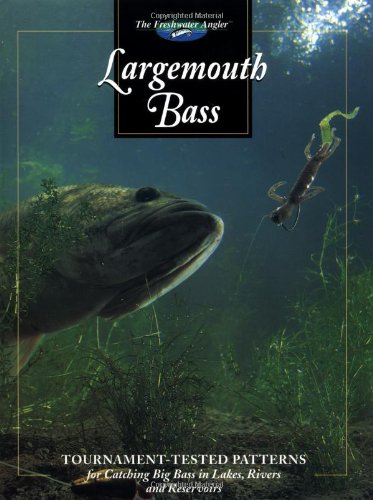 Beispielbild fr Largemouth Bass : Tournament-Tested Patterns for Catching Big Bass in Lakes, Rivers, and Resevoirs zum Verkauf von Better World Books