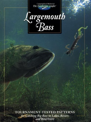 Imagen de archivo de Largemouth Bass: Tournament-tested Patterns for Catching Big Bass in Lakes, Rivers, and Resevoirs (The Freshwater Angler) a la venta por Orion Tech